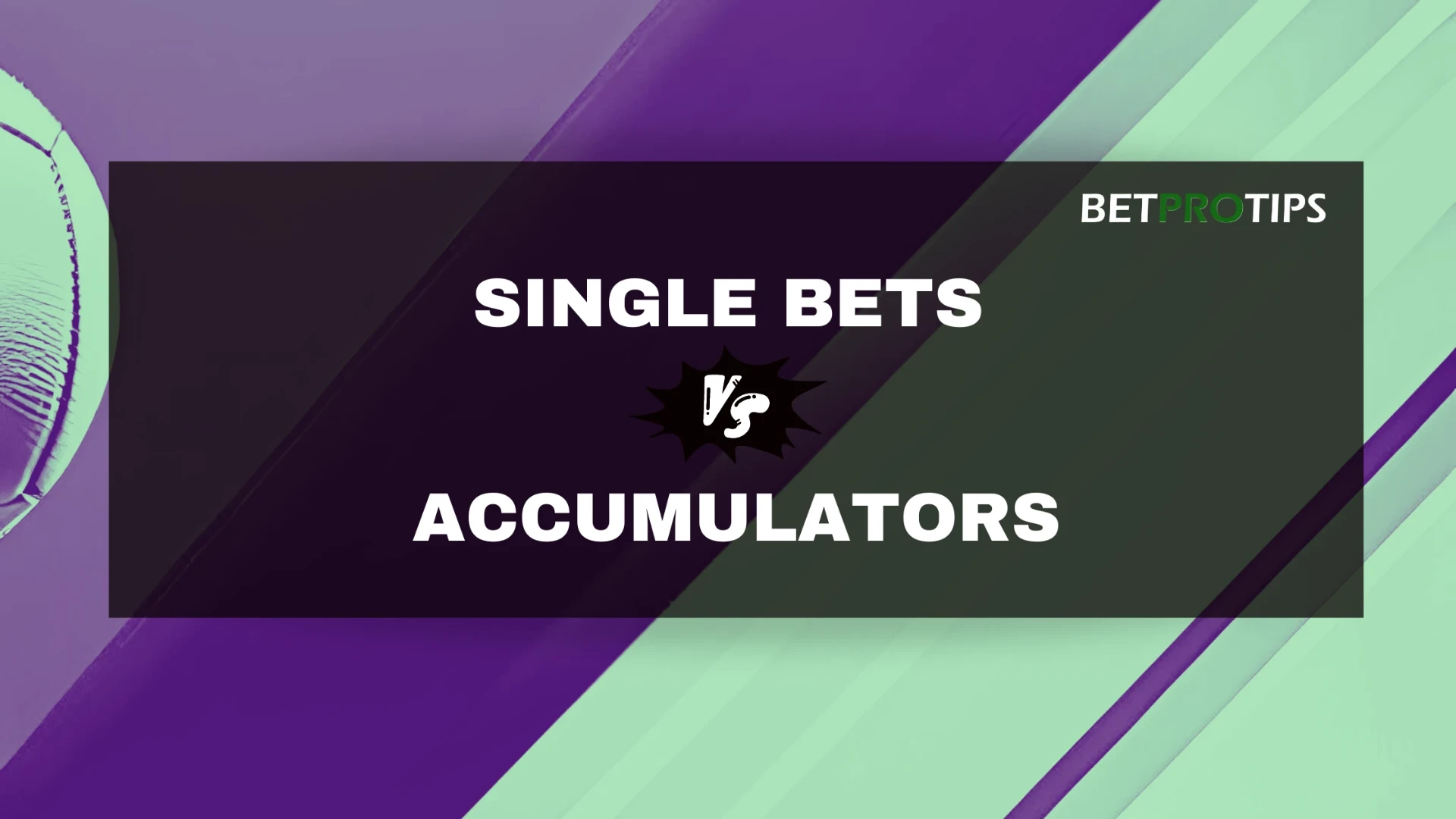 Single Bets vs Accumulators: Which Strategy Wins Long-Term? - Sports article thumbnail
